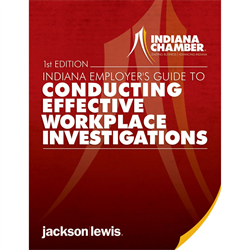 Indiana Employer's Guide to Conducting Effective Workplace Investigations